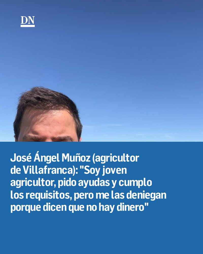 DiariodeNavarra's tweet photo. José Ángel Muñoz (agricultor de Villafranca): "Soy joven agricultor, pido ayudas y cumplo los requisitos, pero me las deniegan porque dicen que no hay dinero" https://t.co/M8u0kfwZ6J https://t.co/NWfkHY0KOp