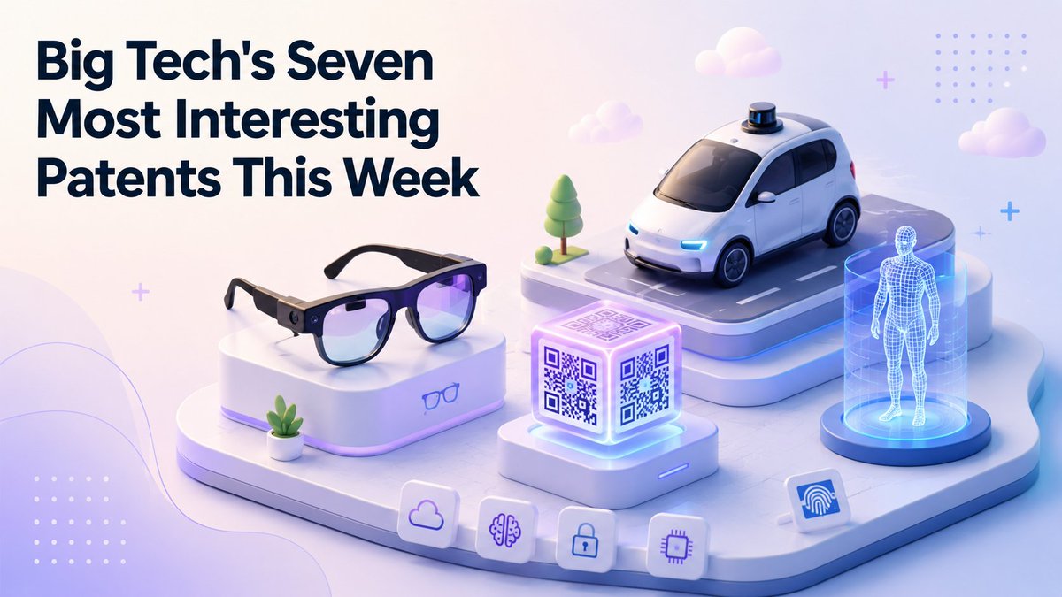 patentlyze's tweet photo. Big Tech's Seven Most Interesting Patents This Week 6/1/2026 https://t.co/3XlrvuxoZg https://t.co/OzSstq5OHJ