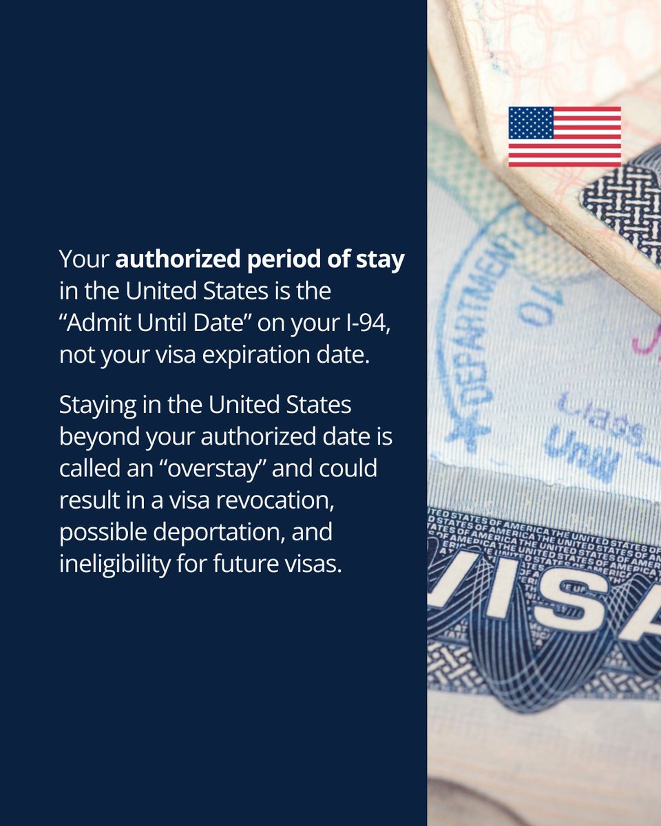 USEmbBy's tweet photo. Your authorized period of stay in the United States is the "Admit Until Date" on your 1-94, not your visa expiration date. Staying in the United States beyond your authorized date is called an "overstay" and could result in a visa revocation, possible deportation, and ineligibility for future Visas.