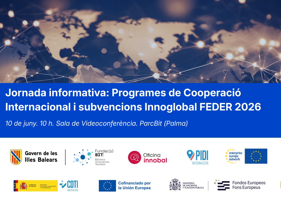 FundacioBit's tweet photo. 📢Jornada informativa sobre programes de cooperació internacional i subvencions Innoglobal FEDER 2026.

📅10/06 al @parcbit

🔗Inscripcions: https://t.co/LanKk2aH8B #Innovació #RDI #Balears #FEDER

@CDTI_innovacion @HisendaGOIB @EENBalears @innobal_caib @RedPIDI @OIE_goib https://t.co/UONPZEGRxc