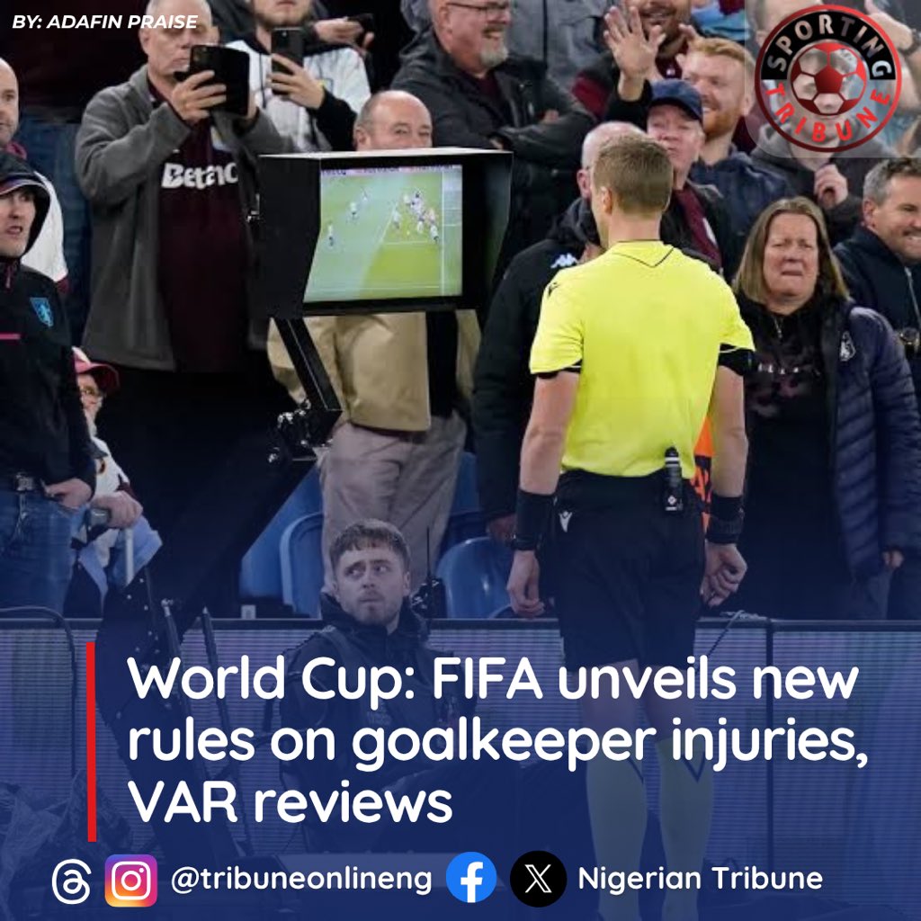 nigeriantribune's tweet photo. World Cup: FIFA unveils new rules on goalkeeper injuries, VAR reviews

FIFA has announced a series of rule changes for the 2026 World Cup, including measures aimed at preventing teams from using….

https://t.co/0lRRkU8KOs https://t.co/Y3Ci0yqo2Q
