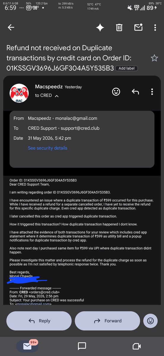 monalac's tweet photo. @CRED_support scammed me for ₹599, no response on email and twice on call no help. Attached screenshot of email &amp; evidences of double duplicate charges CRED not willing to solve. #credscam #cred #unprofessional #scam #fraud #credfraud #doublecharged #duplicatecharged #horrible https://t.co/DiqOJjSucF