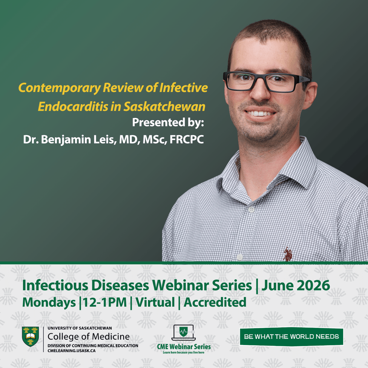 usask_CME's tweet photo. Our Infectious Diseases Webinar Series begins today at 12pm w/ Dr. Benjamin Leis reviewing Infective Endocarditis in SK! Dr. Leis is an Assoc Prof of Cardiology &amp; Internal Medicine at #USask. 
Learn more about the series: https://t.co/D85EEmrG8F
#LearnHereBecauseYouLiveHere https://t.co/XqQsYIEEEq