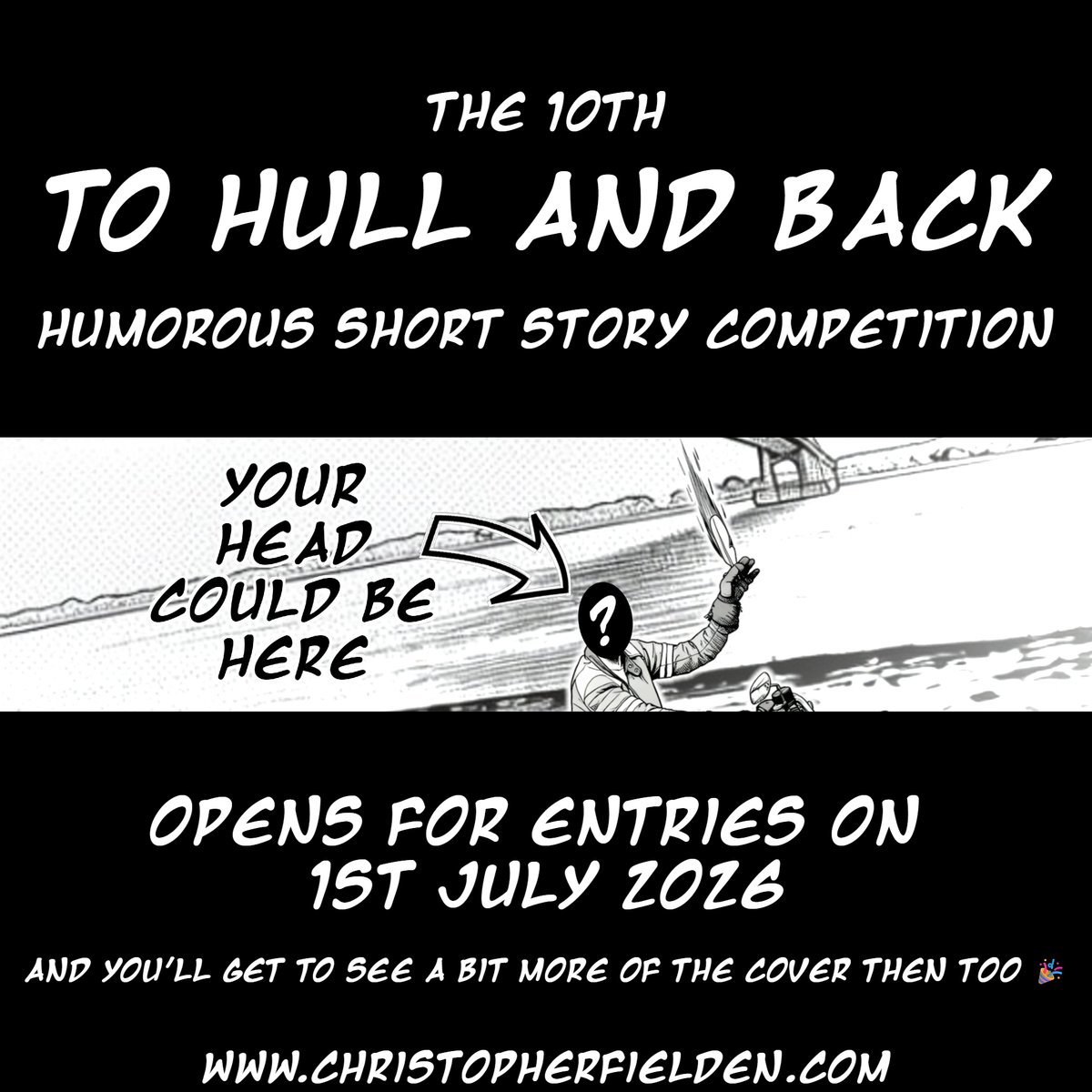 ChrisFielden's tweet photo. TO HULL AND BACK IS BACK 🏍 In 1 month the greatest literary prize in the world (I'm not biased at all) opens its doors ✍️ The 10th To Hull And Back humorous #shortstorycompetition opens July 1st. Here's a cover teaser. It'll have the winner's head all over it. Will it be YOU? 🫵 https://t.co/r9mF0VuZcZ