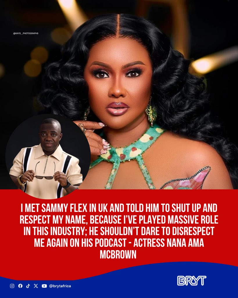 brytafrica's tweet photo. I met Sammy Flex in UK and told him to shut up and respect my name, because I’ve played massive role in this industry; He shouldn’t dare to disrespect me again on his podcast - Actress Nana Ama Mcbrown 

#brytafrica #viral #news #nanaamamcbrown #sammyflex https://t.co/gvpDIWGYER