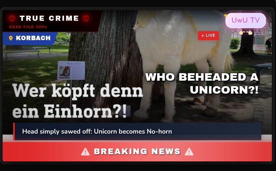 Dieses_Unicorn's tweet photo. $UwU true crime 

news news news news news

Head off!!! 

In Germany someone beheaded a Unicorn 😱 

Unicorns all over the world are in panic mode, now. 

Asking: Why?

Who the f*ck beheaded a Unicorn? 

u can get them @Pumpfun

u will understand. ...maybe. 🦄 https://t.co/LJDpt8LOHS