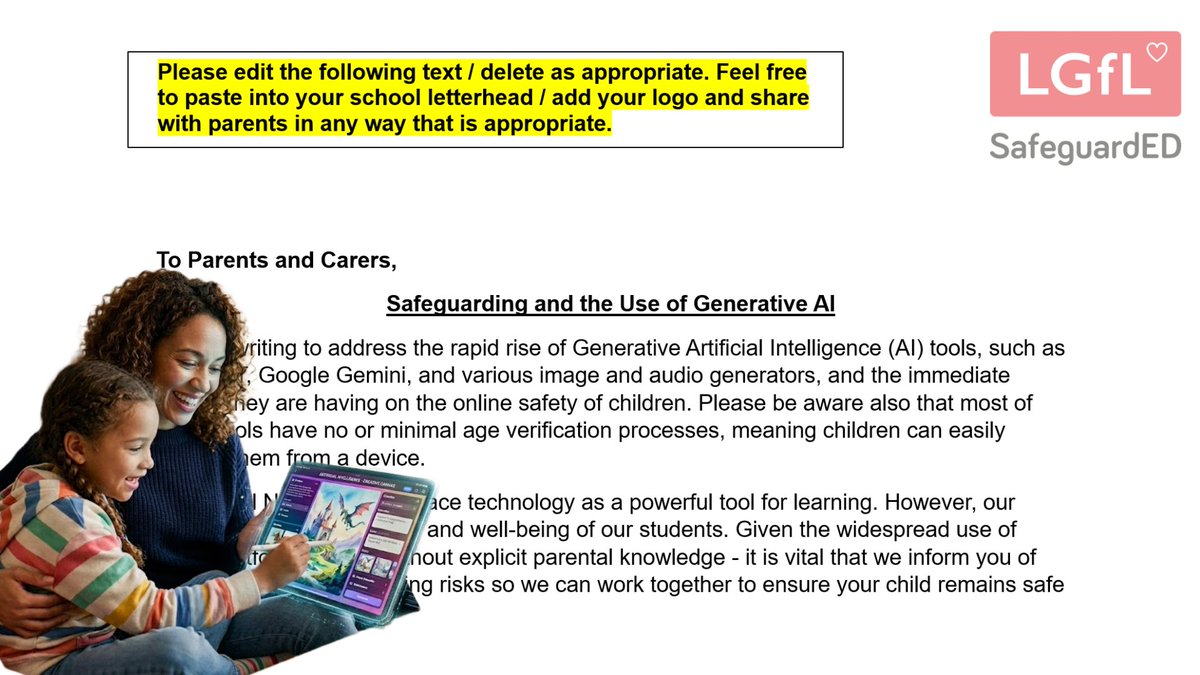 LGfL's tweet photo. With the rapid rise of tools like ChatGPT, @Google Gemini, and various AI image and audio generators, digital #safeguarding looks very different this year. Many of these tools have minimal age verification, meaning children can easily access them from personal devices (often without their parents even realising it).  

To help, we have created a fully customisable letter template for schools to share directly with parents and carers to clearly communicate the critical safeguarding risks of #GenerativeAI, including:
⚠️ The Creation of Harmful Content: The serious rise of deepfakes used for bullying, emotional distress, or blackmail.
⚠️ Exposure to Inappropriate Material: Unregulated AI chatbots providing misleading, biased, or dangerous advice.
⚠️ Data Privacy & Security: How personal data and private thoughts inputted by children are stored and tracked.  

Equip your families with actionable Top Tips to build digital resilience at home. 
Download the free template: https://t.co/ooZeFIn7F0

#OnlineSafety #ParentEngagement