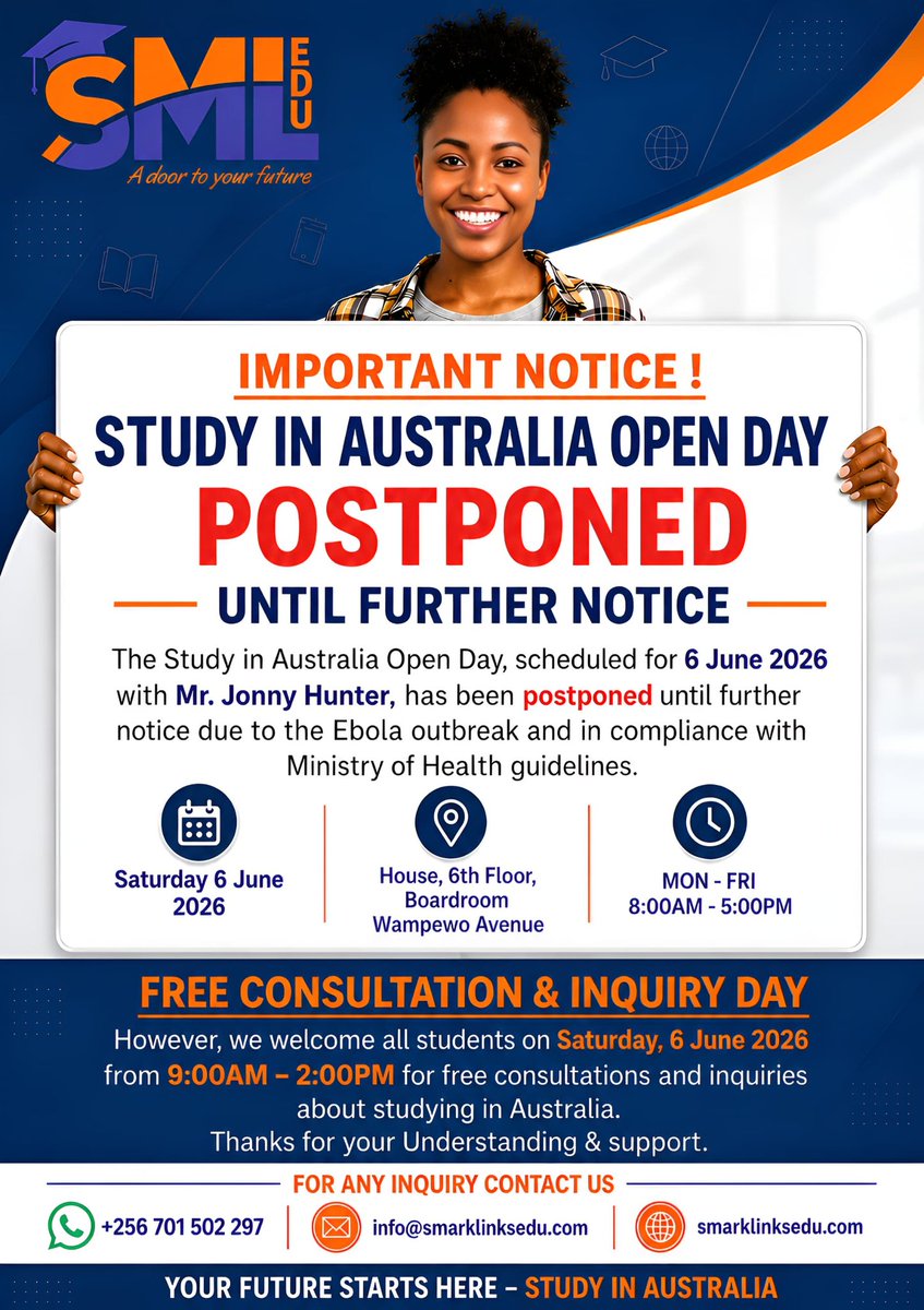 SMLStudy_Abroad's tweet photo. Due to the recent Ebola outbreak and in compliance with Ministry of Health guidelines, the Study in Australia Open Day scheduled for Saturday, 6 June 2026 with Mr. Jonny Hunter has been postponed until further notice.

However, our offices will remain open for a FREE Consultation & Inquiry Day on Saturday, 6 June 2026, from 9:00 AM – 2:00 PM, where students can receive guidance and answers to their questions about studying in Australia.

We appreciate your understanding and continued support as we prioritize the health and safety of our community.

📍 Wampewo Avenue, House, 6th Floor Boardroom
📞 +256 701 502 297
📧 info@smarklinksedu.com