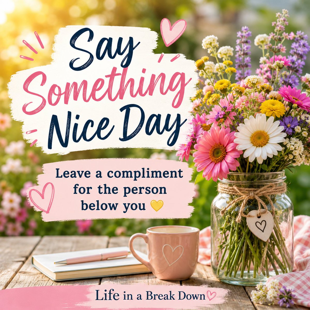 Life_BreakDown's tweet photo. It's Say Something Nice Day!

Leave a compliment in the comments and let's see if we can fill this post with kindness. 💛

Bonus challenge: compliment the person who commented before you. https://t.co/um7hFGSyKG