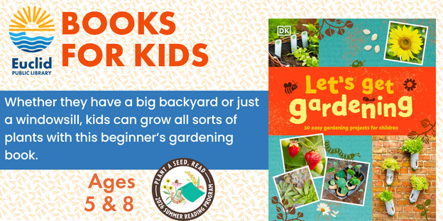 EuclidLibrary's tweet photo. The colorful guide "Let's Get Gardening" by DK features 30
easy #gardening projects. Kids will learn to grow their own fruits and vegetables, attract butterflies, bees, and how to recycle household items into the garden.
#EPLreads https://t.co/HZWt8UcR8G