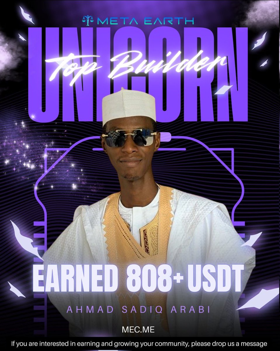 MetaEarthYasin's tweet photo. Big shoutout to our Top Builder from Nigeria, Ahmad Sadiq Arabi 🇳🇬🔥

Through the Meta Earth Unicorn Builder Program, he has already earned over 808+ USDT by growing and building his community 💸

This is more than just earnings — it’s proof that consistency, community building, and opportunity can create real results.
Want to start earning while growing your own community too?

📩 Message us today and become part of the Unicorn Builder Program.