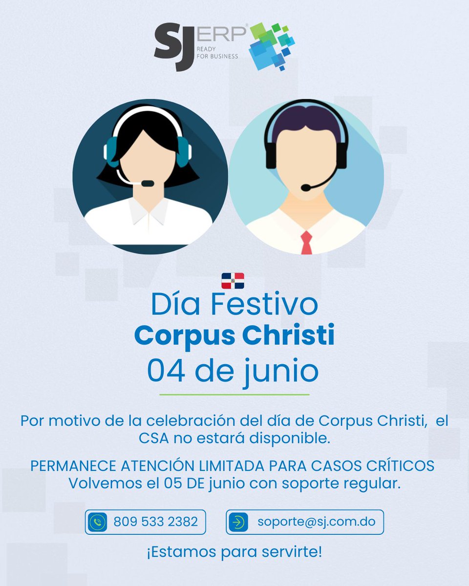 SJ_ERP's tweet photo. 📣 Aviso Feriado – Corpus Christi 🇩🇴

Con motivo de la celebración del Día de Corpus Christi, el CSA no estará disponible el jueves 04 de junio.

🛠 Durante este día, mantendremos atención limitada para casos críticos.
Volvemos el viernes 05 de junio con nuestro soporte habitual. https://t.co/hr3KllOj9L
