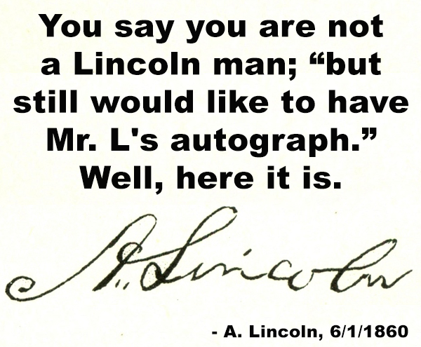 ALPLM's tweet photo. Republican presidential nominee #AbrahamLincoln was polite enought to send autographs even to people who weren't fans. #AbeSays

Source: https://t.co/aa7ZqijVZ8 https://t.co/QKJPjSreMK