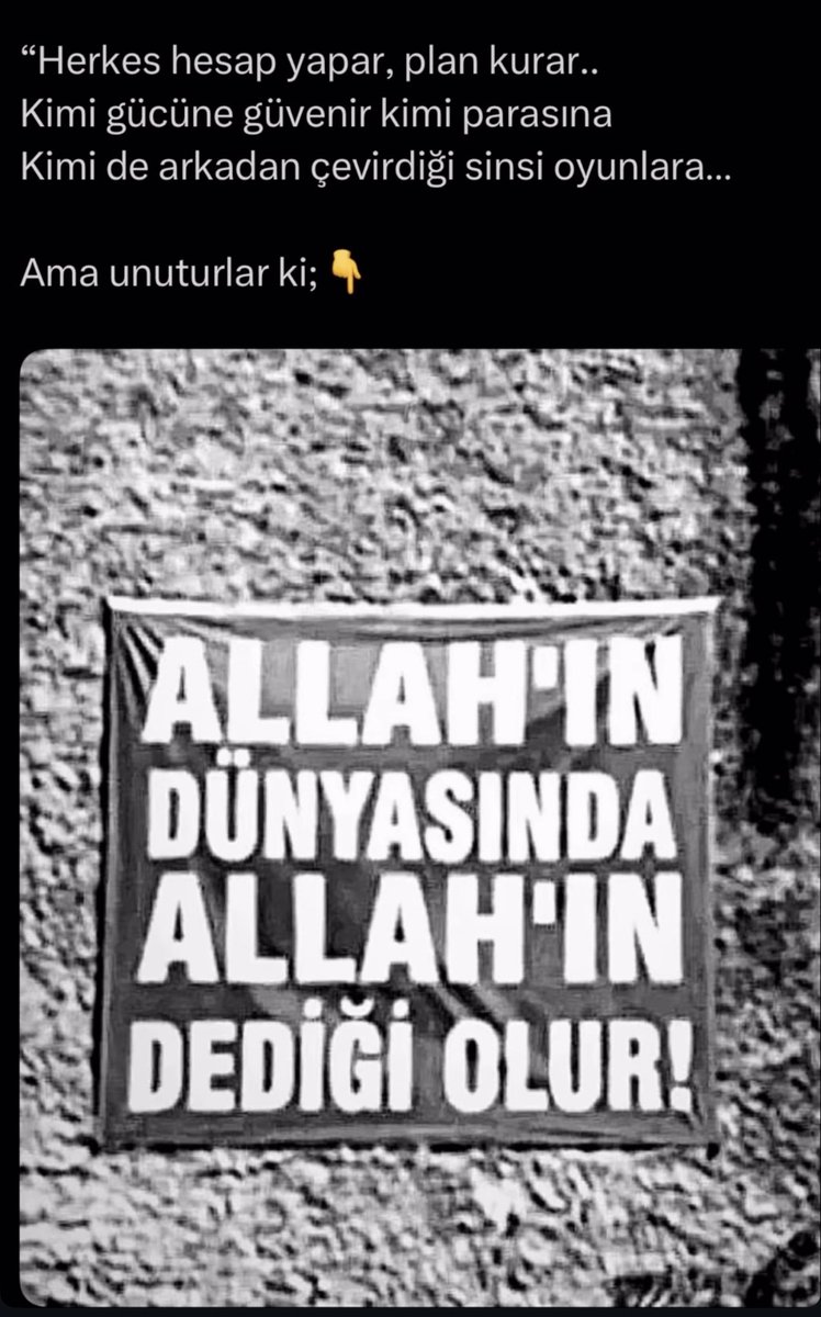 celalgormez27's tweet photo. "Herkes hesap yapar, plan kurar...
Kimi gücüne güvenir kimi parasına
Kimi de arkadan çevirdiği sinsi oyunlara...
Ama unuturlar ki;
ALLAH IN
DUNYASINDA
ALLAH'IN
DEDİĞİ OLUR! https://t.co/hxOdr8Ivzk