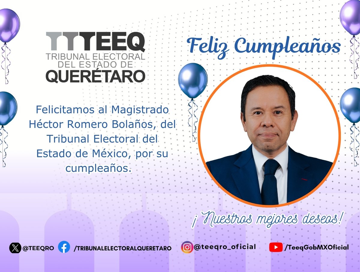 TEEQRO's tweet photo. El  @TEEQRO felicita al Magistrado Héctor Romero Bolaños (@HRomeroBolanos) del @TeemOficial  por su cumpleaños, deseándole salud, bienestar y éxito tanto en lo personal como en lo profesional.

Daniel Estrada García, @jossirais, @MagdoRGutierrez https://t.co/ZkWhmz29u4