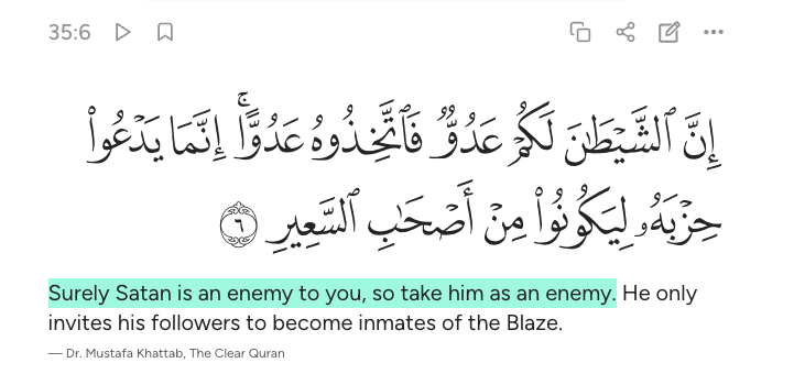 YS's tweet photo. With due respect, you are mistaken.

Satan is an enemy to us.

As Muslims we start every single prayer asking God for protection from the devil and his influence. Here is one of many verses warning against the devil in the Quran.

If you actually spend the time to read the quran, you'd realise it's goodness. Rather, you just want to repeat talking points.