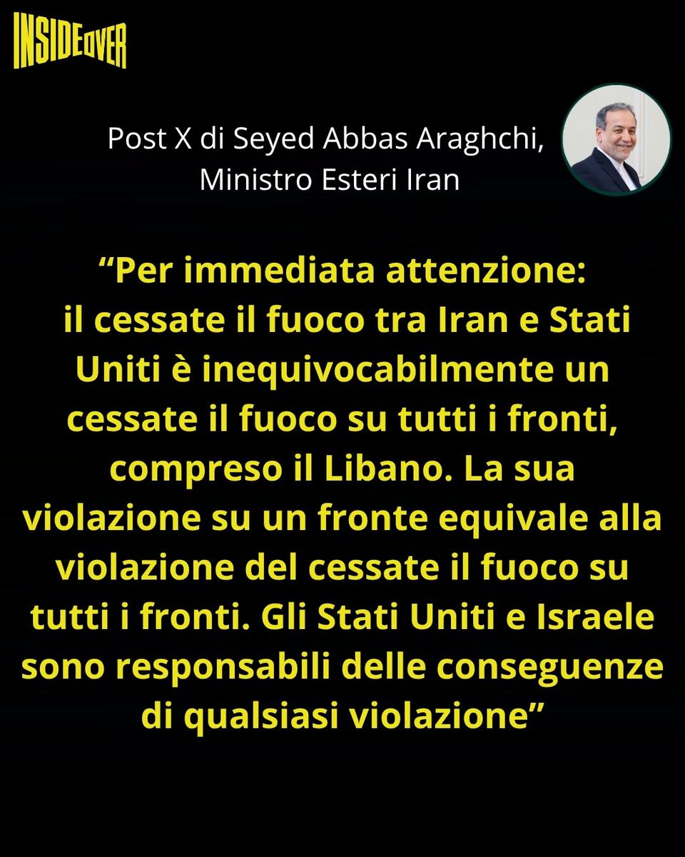 insideoverita's tweet photo. L'agenzia di stampa iraniana Tasnim ha riferito che l'Iran interromperà lo scambio di messaggi e i colloqui indiretti con gli Stati Uniti tramite i negoziatori alla luce dei continui attacchi israeliani in Libano.

L’agenzia iraniana ha citato fonti secondo le quali "visti i continui crimini dell'entità sionista in Libano, e poiché il Libano era parte delle precondizioni per un cessate il fuoco, l'Iran interromperà lo scambio di colloqui e messaggi tramite il mediatore con gli Stati Uniti".

Poche ore prima il Ministro degli Esteri dell’Iran Abbas Araghchi ha scritto su X: “Per immediata attenzione: il cessate il fuoco tra Iran e Stati Uniti è inequivocabilmente un cessate il fuoco su tutti i fronti, compreso il Libano. La sua violazione su un fronte equivale alla violazione del cessate il fuoco su tutti i fronti. Gli Stati Uniti e Israele sono responsabili delle conseguenze di qualsiasi violazione”.

Secondo le fonti, funzionari e negoziatori iraniani sottolineano "l'immediata cessazione delle operazioni aggressive e brutali dell'esercito nemico a Gaza e in Libano, nonché la necessità di un ritiro completo dalle aree occupate" nel Libano meridionale.

Nonostante il "cessate il fuoco" formale, Israele continua a bombardare villaggi nel sud del Libano. Dal 17 aprile sono oltre 700 le persone uccise negli attacchi dell'IDF.

L'esercito israeliano continua inoltre a invadere il Libano avanzando ben oltre il fiume Litani.

#iran #usa #israel #lebanon