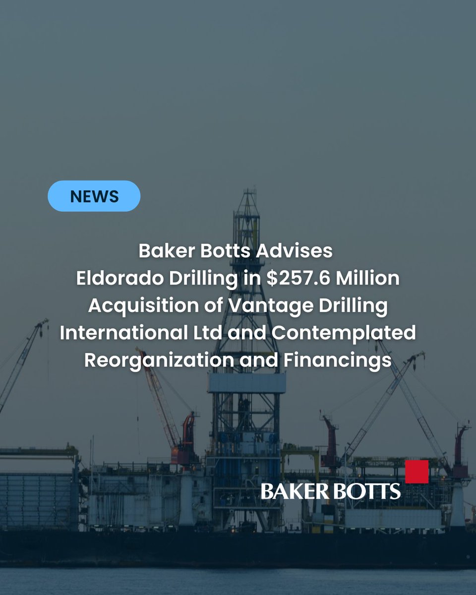 bakerbotts's tweet photo. Baker Botts represented Eldorado Drilling AS, a Norwegian independent drilling contractor, in its $257.6 million all-cash acquisition of Vantage Drilling International Ltd., alongside a related reorganization and financings.

More: https://t.co/02fZipqW0m https://t.co/9azAKrukNY