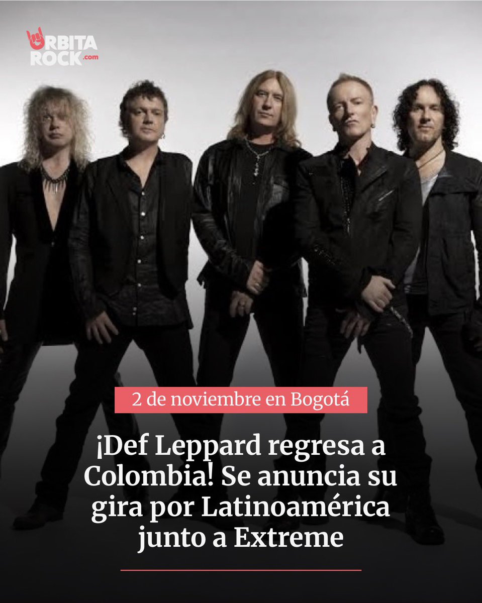Orbitarock's tweet photo. #DefLeppard confirma fechas en Latinoamérica para 2026. La gira incluirá una presentación en Bogotá el próximo 2 de noviembre, con #Extreme como banda invitada. https://t.co/s7xgZGjlx9
