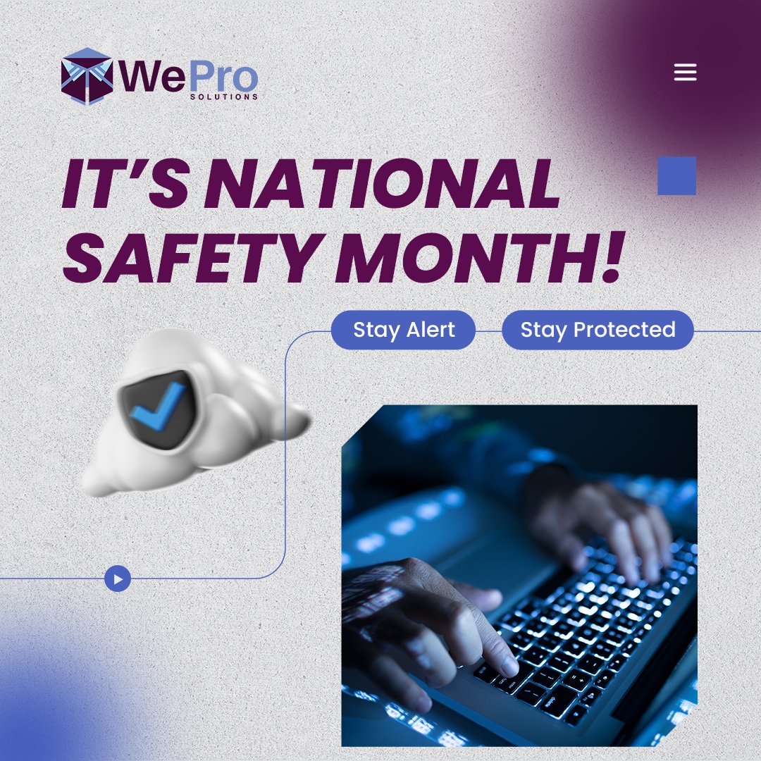 WeProLLC's tweet photo. Did you know June is National Safety Month? Take time this month to refresh yourself on basic safety practices at work and at home – and don’t forget about cyber safety!

#NationalSafetyMonth #Cybersecurity https://t.co/idROuS8Nl8