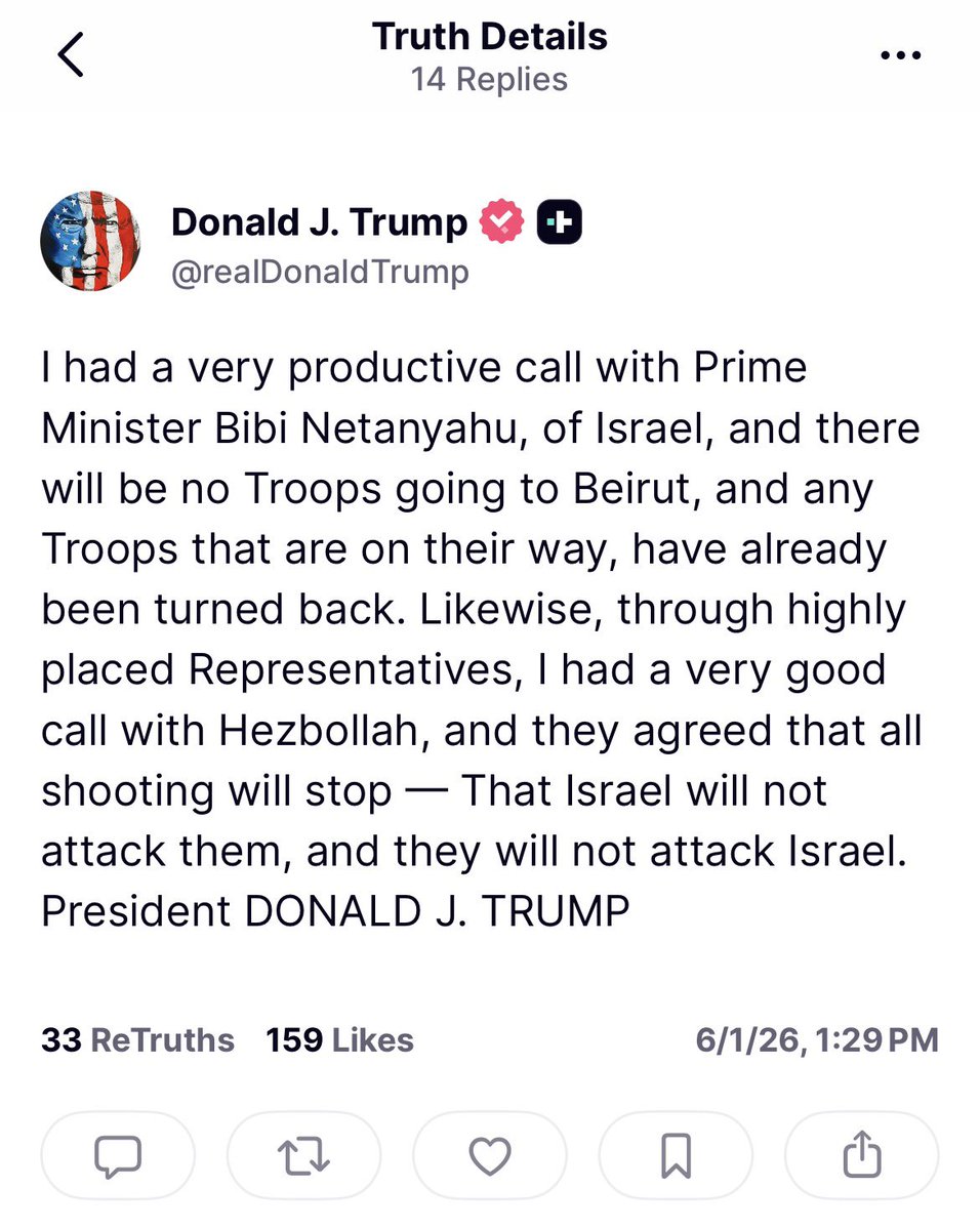 edokeefe's tweet photo. FLAG: President Trump says he spoke to @netanyahu “and there will be no Troops going to Beirut, and any Troops that are on their way, have already been turned back.“

He also says he “had a very good call with Hezbollah, and they agreed that all shooting will stop — That Israel will not attack them, and they will not attack Israel.”