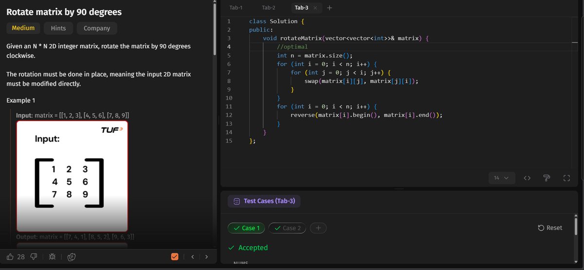 Albedo_369's tweet photo. Day 30 of DSA grind. 

Solve-Rotate Matrix by 90 degrees (Optimal). 
Intuition: Instead of using an extra matrix, we can rotate the matrix in-place by performing two operations:
Transpose the matrix ->>Reverse each row
Space Complexity - O(1)

#DSA #TUF #Striver #Day30 #coding https://t.co/wLktwlTDf1