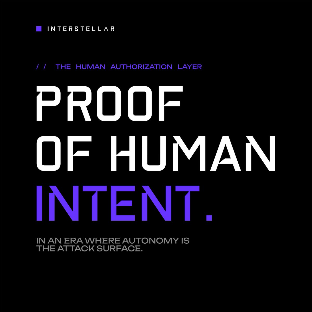 0xInterstellar's tweet photo. The Authorization Layer That Verifies Human Intent.