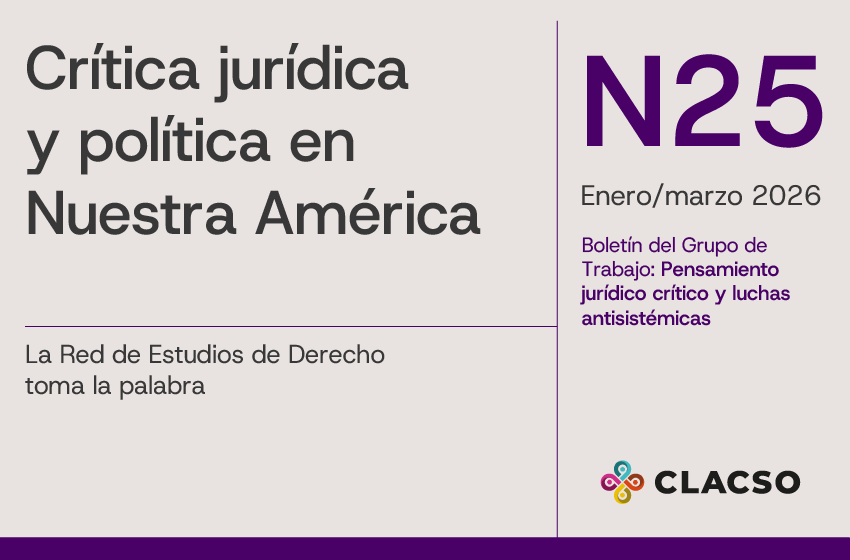_CLACSO's tweet photo. 📰 Boletín #25 | Crítica jurídica y política en Nuestra América «La Red de Estudios de Derecho toma la palabra»

🌎Grupo de Trabajo CLACSO «Pensamiento Jurídico Crítico y Luchas Antisistémicas»

Una lectura indispensable para quienes buscan construir una ciencia jurídica comprometida con las realidades sociopolíticas de nuestros territorios.

🔗Accede al boletín: https://t.co/zos5Kr6ezY