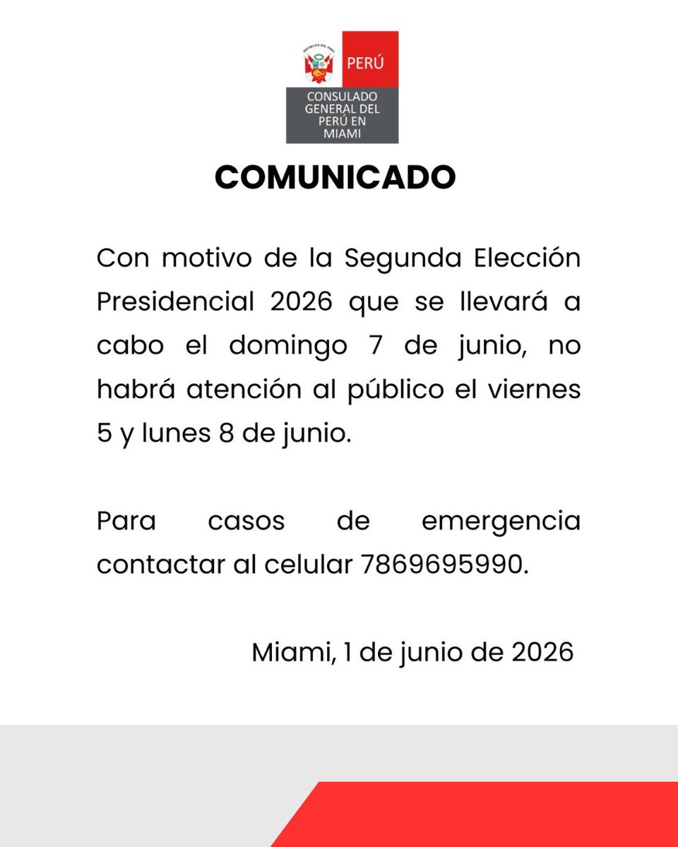 PeruEnMiami's tweet photo. 📢 COMUNICADO

Informamos que, con motivo de la Segunda Elección Presidencial 2026, el Consulado General del Perú en Miami no atenderá al público los días viernes 5 y lunes 8 de junio.

📞 En caso de emergencia, puede comunicarse al:
786 969 5990 https://t.co/U72xQChE9R