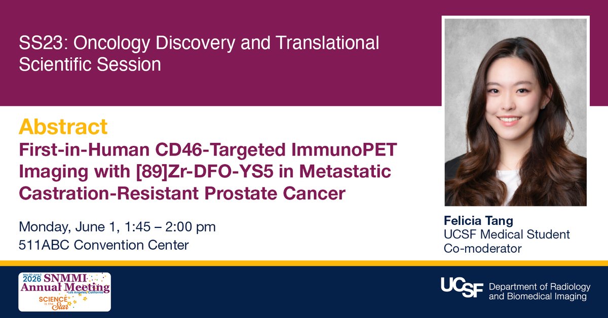 UCSFimaging's tweet photo. This afternoon at #SNMMI26, UCSF Medical Student Felicia Tang co-moderates the Oncology Discovery &amp; Translational session, featuring first-in-human data on CD46-targeted ImmunoPET imaging with [89Zr]-DFO-YS5 in metastatic castration-resistant prostate cancer. @SNM_MI https://t.co/FyYpMENgpn
