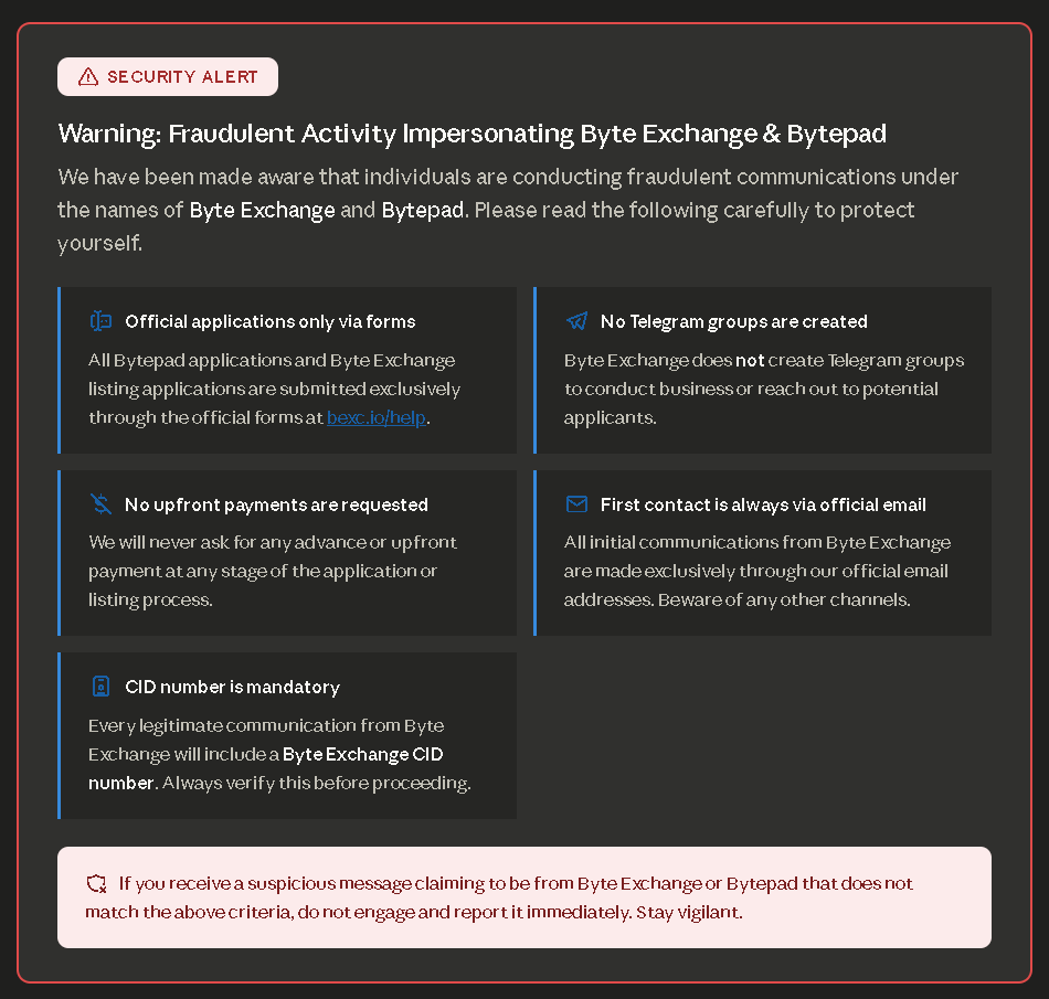 ByteExchange's tweet photo. 🚨 SECURITY ALERT 🚨

We have been made aware of fraudulent communications impersonating Byte Exchange and Bytepad.

Here's what you need to know:

✅ All applications (Bytepad & listing) are submitted ONLY via forms at Comment Below👉 

❌ Byte Exchange does NOT create Telegram groups

❌ We NEVER ask for upfront payments

📧 First contact is ALWAYS through our official email addresses

If something feels off, do not engage. Stay safe and report suspicious activity immediately.

#ByteExchange #Bytepad #SecurityAlert #ScamWarning #CryptoSecurity
