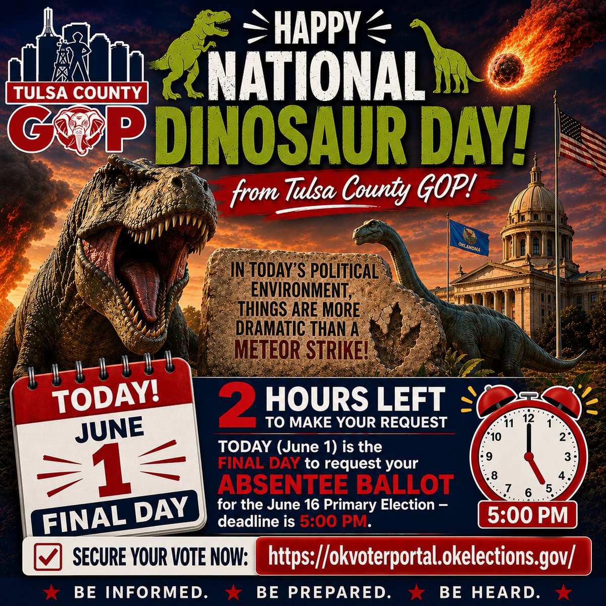 TulsaCountyGOP's tweet photo. 🦖 Happy National Dinosaur Day from Tulsa County GOP! 🦕 Don’t let your voice become a fossil! TODAY (June 1) is the FINAL DAY to request your absentee ballot for the June 16 Primary. Deadline: 5 PM! Request now: https://t.co/7Hz0OM7dVv #NationalDinosaurDay #TulsaCountyGOP #VoteRepublican #June16Primary