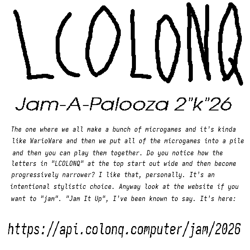 LCOLONQ's tweet photo. hello computer! we are running a game jam!
it starts right now, and ends on July 17th.
it's not a contest, so feel free to go at your own pace

it's a little bit strange, though.
we're trying to make a collection of "microgames" (think WarioWare)!
everyone submits a small game and we'll bundle them up into one big game!
if this is interesting to you, there's a link to more information in the replies.
ok thank you!