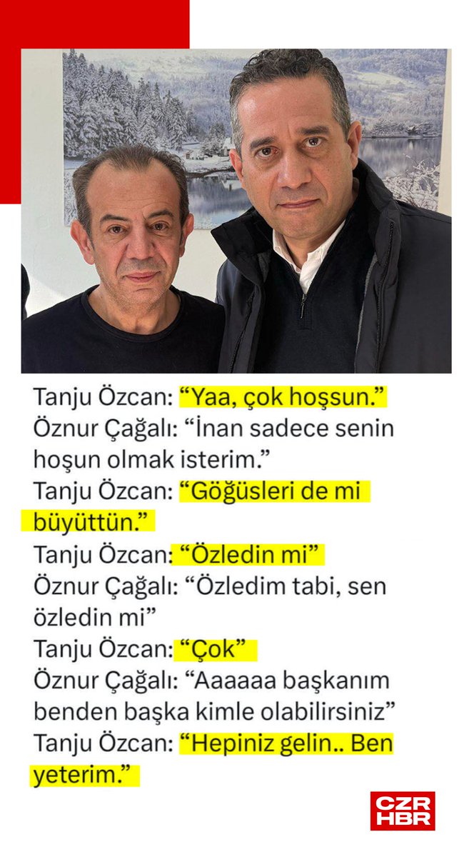 czr_hbr's tweet photo. Tanju Özcan: "Yaa, çok hoşsun."
Öznur Çağalı: "İnan sadece senin hoşun olmak isterim."
Tanju Özcan: "Göğüsleri de mi
büyüttün."
Tanju Özcan: "Özledin mi"
Öznur Çağalı: "Özledim tabi, sen özledin mi"
Tanju Özcan: "Çok"
Öznur Çağalı: "Aaaaaa başkanım benden başka kimle olabilirsiniz"
Tanju Özcan: "Hepiniz gelin.. Ben yeterim."