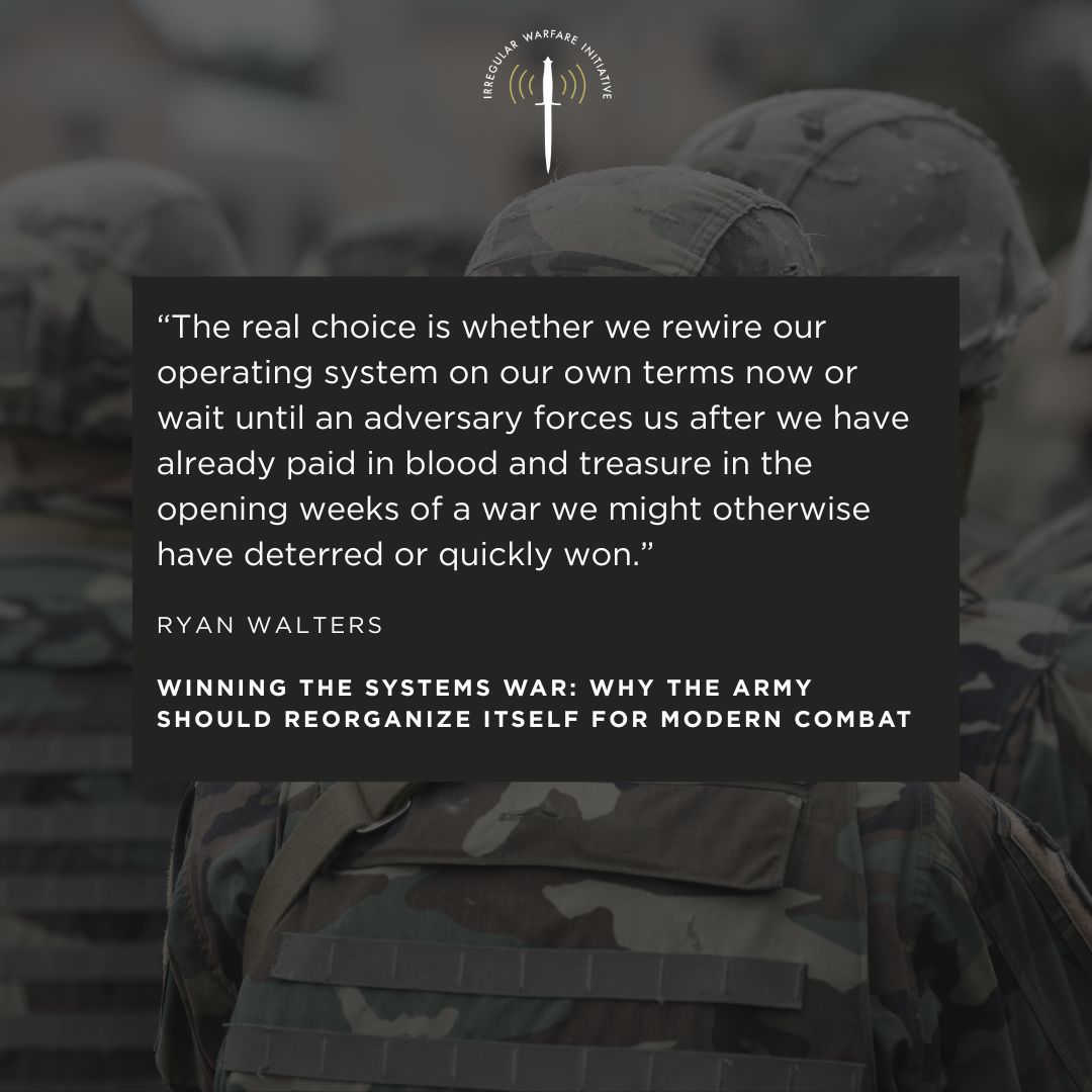 IrregWarfare's tweet photo. New in IWI: Winning the Systems War: Why the Army Should Reorganize Itself for Modern Combat

In this article, Maj. Ryan Walters argues that the U.S. Army remains organized around traditional warfighting functions while its adversaries are fighting as integrated systems. He proposes creating an Information Warfighting System that unifies intelligence, cyber, information operations, and communications under a single structure to improve decision-making and resilience in future conflicts. A thought-provoking look at how military organizations must adapt for the next generation of warfare.

Read more here: https://t.co/NsHj4PLtPJ

#NationalSecurity #InformationWarfare #USArmy #DefenseStrategy #IndoPacific #MilitaryInnovation #StrategicCompetition #IWI