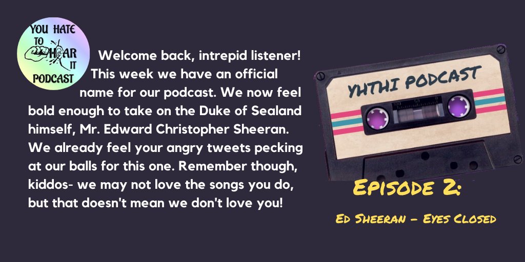 pds_ol's tweet photo. Listening to:  YouHateToHearIt @YHTHIPodcast

A bad song podcast. New eps Fridays

Episode 2:  
Ed Sheeran - Eyes Closed

show  https://t.co/4ogkuCh57V

// @band_ol @wh2pod @pcast_ol @tpc_ol @ncore_ol https://t.co/wm6C6Kv83v