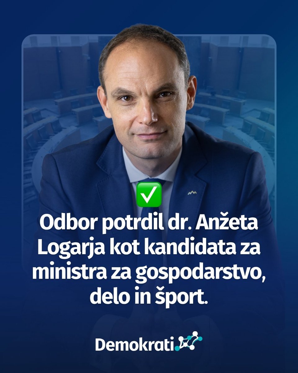 DemokratiSLO's tweet photo. Odbor za gospodarstvo, delo in šport je na zaslišanju potrdil dr. Anžeta Logarja kot kandidata za ministra za gospodarstvo, delo in šport.✅ https://t.co/0SOJMbs9Gm