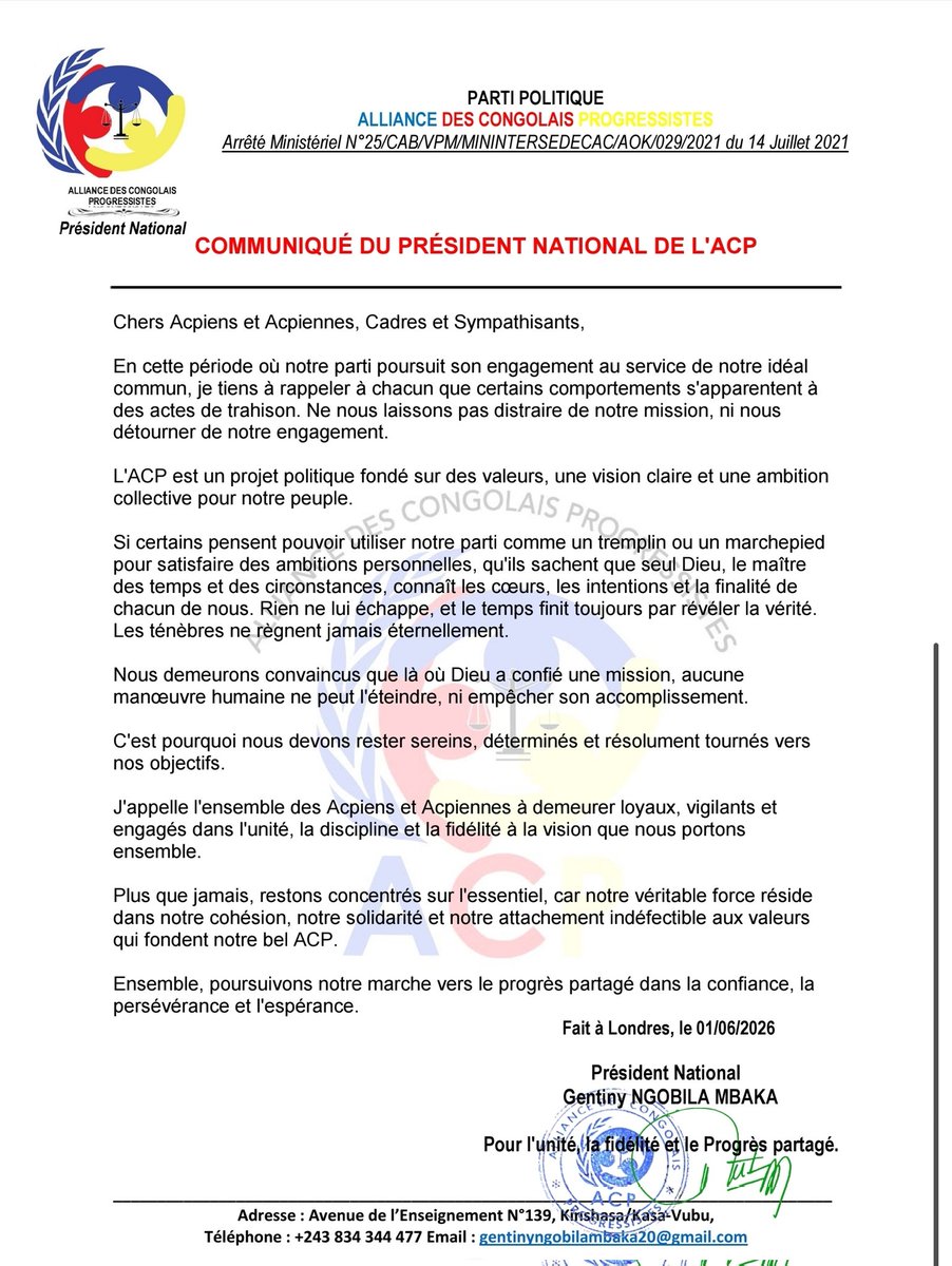 GentinyNgobilaM's tweet photo. COMMUNIQUÉ DU PRÉSIDENT NATIONAL DE L'ACP

Chers Acpiens et Acpiennes, Cadres et Sympathisants,

En cette période où notre parti poursuit son engagement au service de notre idéal commun, je tiens à rappeler à chacun que certains comportements s'apparentent à des actes de trahison. Ne nous laissons pas distraire de notre mission, ni nous détourner de notre engagement.

L'ACP est un projet politique fondé sur des valeurs, une vision claire et une ambition collective pour notre peuple.

Si certains pensent pouvoir utiliser notre parti comme un tremplin ou un marchepied pour satisfaire des ambitions personnelles, qu'ils sachent que seul Dieu, le maître des temps et des circonstances, connaît les cœurs, les intentions et la finalité de chacun de nous. Rien ne lui échappe, et le temps finit toujours par révéler la vérité. Les ténèbres ne règnent jamais éternellement.

Nous demeurons convaincus que là où Dieu a confié une mission, aucune manœuvre humaine ne peut l'éteindre, ni empêcher son accomplissement.

C'est pourquoi nous devons rester sereins, déterminés et résolument tournés vers nos objectifs.

J'appelle l'ensemble des Acpiens et Acpiennes à demeurer loyaux, vigilants et engagés dans l'unité, la discipline et la fidélité à la vision que nous portons ensemble.

Plus que jamais, restons concentrés sur l'essentiel, car notre véritable force réside dans notre cohésion, notre solidarité et notre attachement indéfectible aux valeurs qui fondent notre bel ACP.

Ensemble, poursuivons notre marche vers le progrès partagé dans la confiance, la persévérance et l'espérance.

Fait à Londres, le 01 juin 2026

Président National

@GentinyNgobilaM Mbaka

Pour l'unité, la fidélité et le Progrès partagé.
