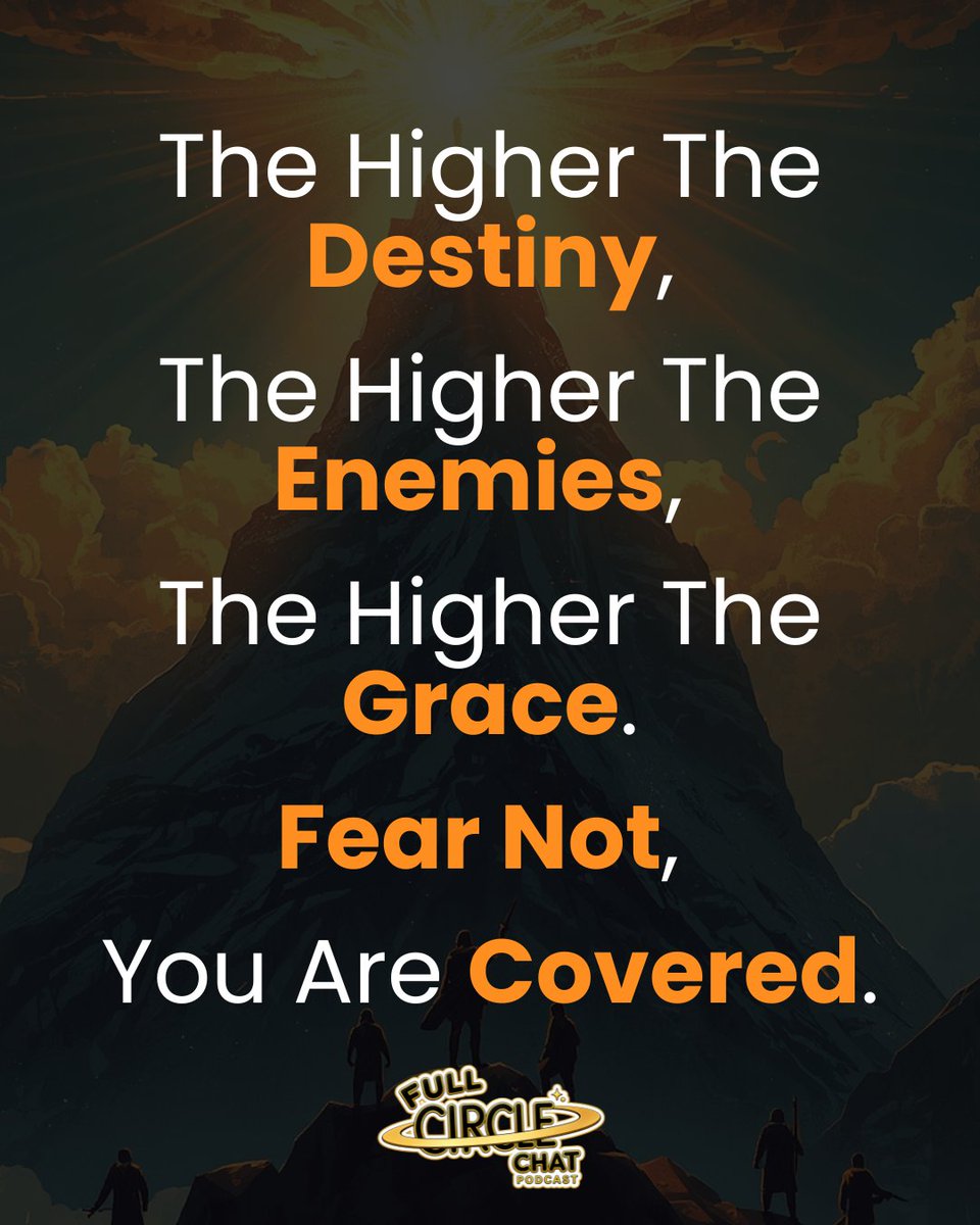 FullCircleChat's tweet photo. The higher the destiny, the higher the resistance. But the higher the grace.  Every challenge is confirmation of elevation. Fear not, what is destined for you is already secured.  

🎙️ Full Circle Chat Podcast  

#FullCircleChatPodcast #FaithAndPurpose #FearNotGrace https://t.co/FRFKJ1fRA8