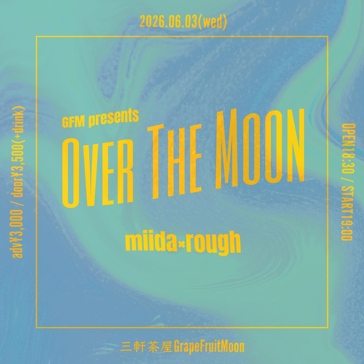GrapefruitInfo's tweet photo. ⚡️LIVE INFO⚡️
2026/6/3(水)
GFM presents「Over The Moon」

出演：miida / rough
会場：三軒茶屋GrapeFruitMoon

OPEN18:15 / START19:00
前売¥3,000+D / 当日¥3,500+D
https://t.co/UWc6ZIsEce
※来場順入場 https://t.co/aQFwqmVFoL