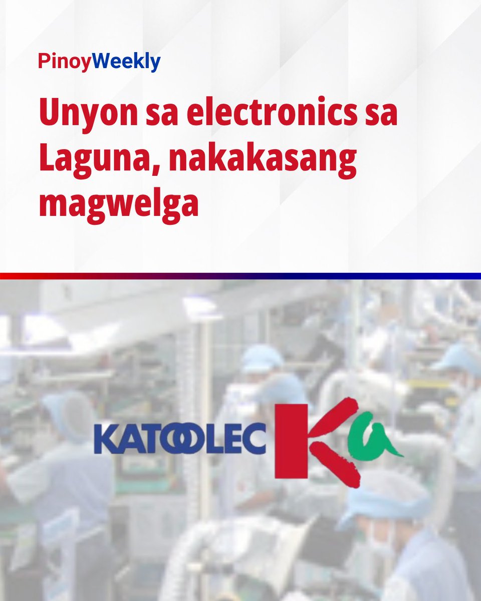 pinoyweekly's tweet photo. Nagpasya ang unyon ng mga manggagawa ng Katolec Philippines Corporation sa Laguna na magwelga dahil sa pagsibak sa 19 na kasamahan matapos humiling ng dagdag-sahod at benepisyo.

BASAHIN: https://t.co/XKiFqi8sXo https://t.co/pyL4R6q575
