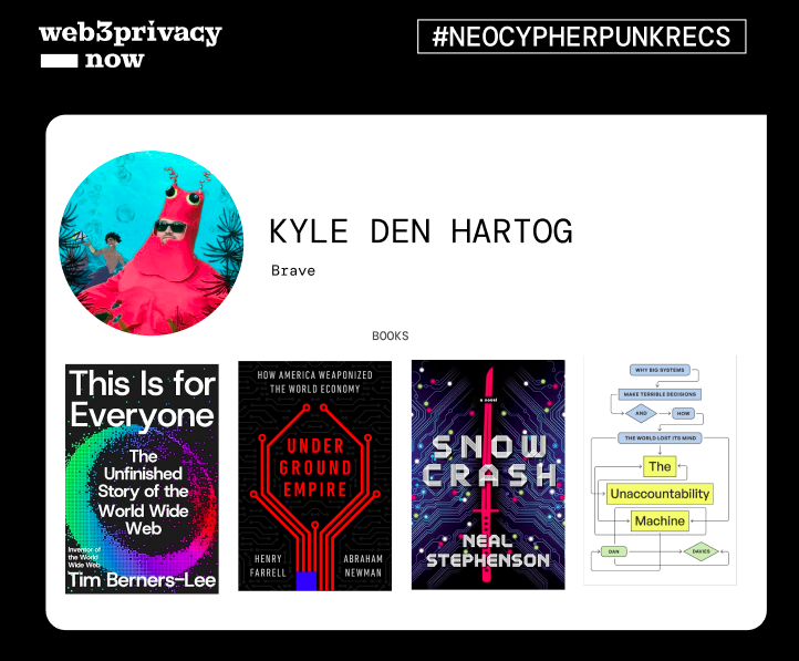 web3privacy's tweet photo. A fresh set of neocypherpunk reading recommendations, this time from @pryvitkyle of @brave.

Books

• Underground Empire — Henry Farrell & Abraham Newman
https://t.co/whk0kBosNp

• This Is for Everyone — Tim Berners-Lee & Stephen Witt
https://t.co/MwQQJrh2Mj

• The Unaccountability Machine — Dan Davies
https://t.co/AFT3QBEFY2

• Snow Crash — Neal Stephenson
https://t.co/TWt0zQAtzC

#neocypherpunkrecs