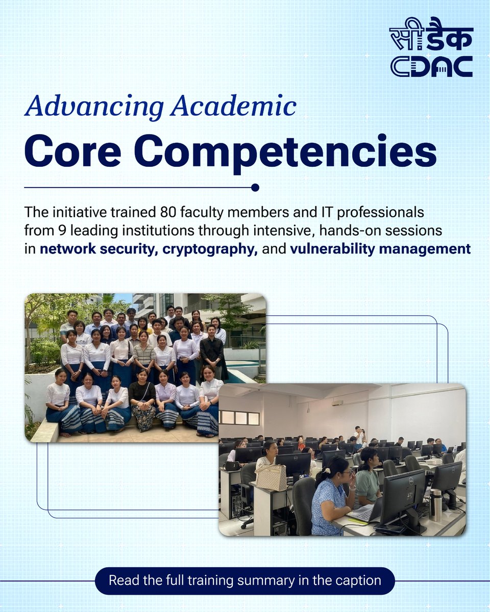 cdacindia's tweet photo. C-DAC Delhi successfully conducted the 2nd Faculty Development Programme on Cyber Security in Yangon, Myanmar. Supported by @MEAIndia, the initiative delivered hands-on defense and network training to 80 professionals from 9 regional institutions.  

#cybersecurity #capacitybuilding #ICT #collaboration