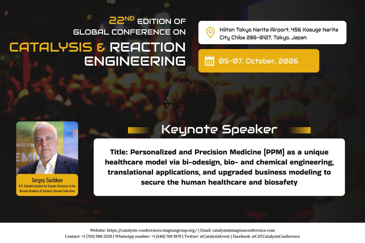 CatalysisEvent's tweet photo. We're honored to welcome #SergeySuchkov as a Keynote Speaker (In-person) at @CatalysisEvent  organized by @magnus_group
📅 Oct 5–7, 2026
📍 Tokyo, Japan | Hybrid Event
📞 WhatsApp: +1 (540) 709-1879
🎯 Theme: Advancing Catalysis &amp; Chemical Engineering: From Principles to Practice https://t.co/GlkGBK4IZg