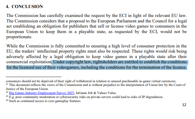 trending_tony's tweet photo. Ya es OFICIAL

Ahora, cuando compras un videojuego, lo compras para un rato, no para toda la vida

La Comisión Europea acaba de rechazar la iniciativa de STOP KILLING GAMES (1,3 millones de firmas) afirmando que "no puede proponer una obligación legal" que exija a los editores mantener los juegos jugables después de que dejen de venderse comercialmente.