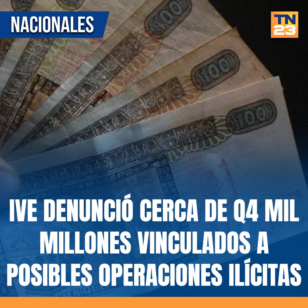 TN23NOTICIAS's tweet photo. #IVE #denunció cerca de Q4 mil #millones vinculados a #posibles #operaciones #ilícitas ➡️ https://t.co/bmuMhJFuZL https://t.co/QkgVcIFpJ7