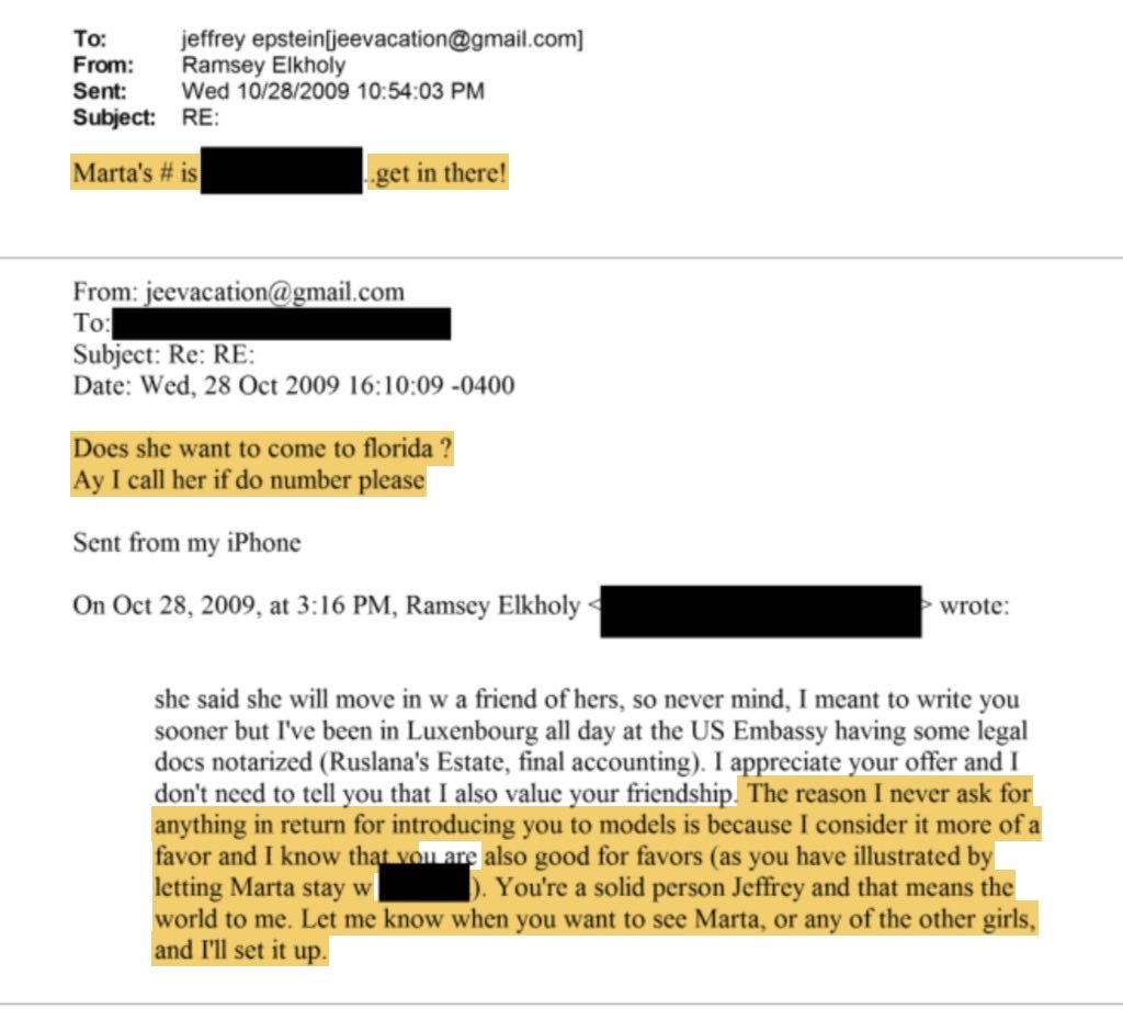 FonsFlacko's tweet photo. Ramsey Elkholy gives Epstein a girl’s number (“Marta’s # … get in there!”) and openly explains the arrangement:

“The reason I never ask for anything in return for introducing you to models is because I consider it more of a favor… Let me know when you want to see Marta, or any of the other girls, and I’ll set it up.” 

This was Oct 28, 2009. Epstein had JUST got done serving his sweetheart deal sentence. 

#RamseyElkholy #EpsteinFiles 

https://t.co/jEMNoUORjC