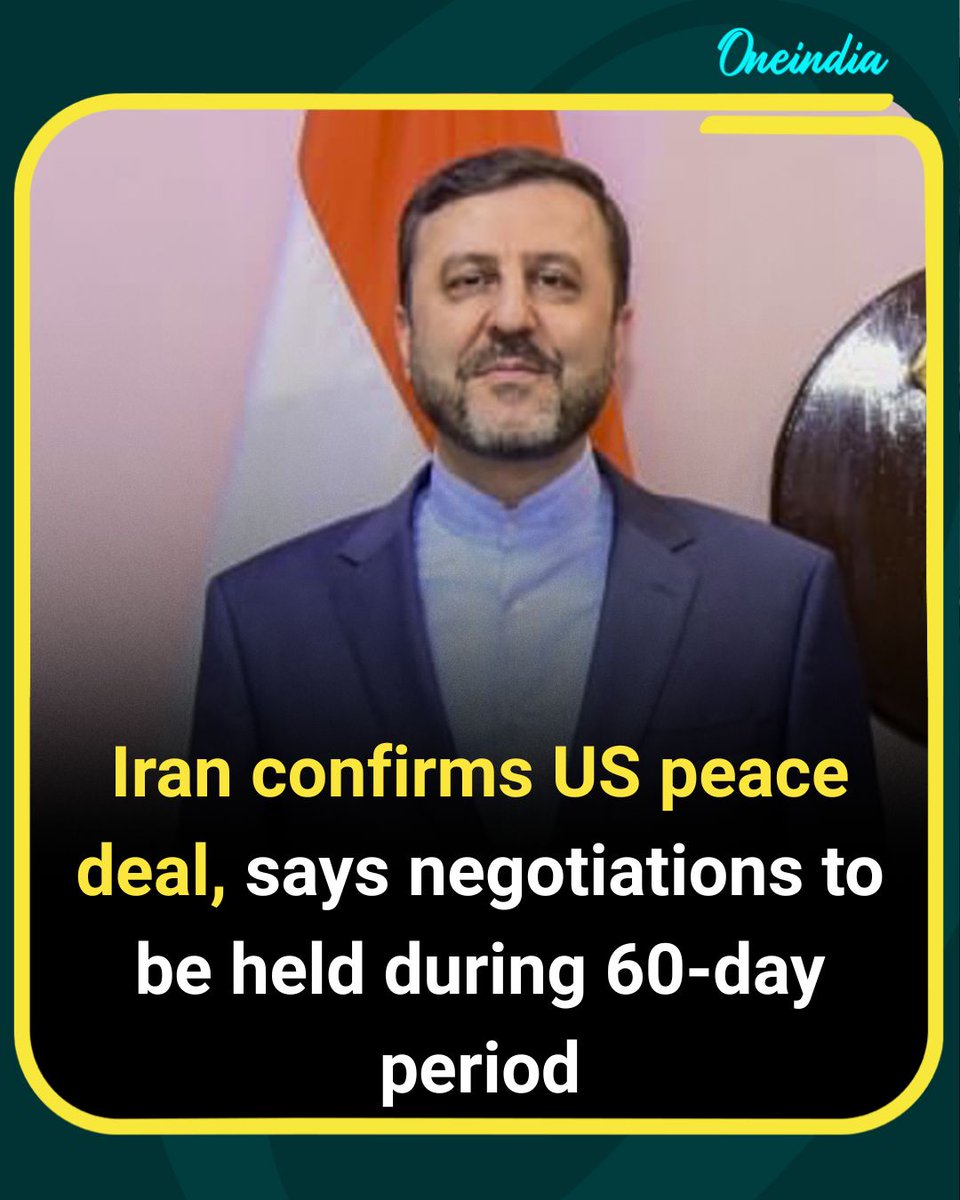 Oneindia's tweet photo. Iran has confirmed a peace agreement with the United States, with Iranian Deputy Foreign Minister Kazem Gharibabadi stating that Tehran will enter a proposed 60-day negotiation period aimed at reaching a final agreement. Iran said talks will begin after verifying US commitments, including ending hostilities, lifting the blockade, and releasing Iranian assets. The agreement is expected to be formally signed in Switzerland, while key issues such as sanctions relief and Iran's nuclear programme will be discussed during the negotiation period.

#Iran #USA #USIran #PeaceDeal #Diplomacy #MiddleEast #OneIndia #PoliticsToday