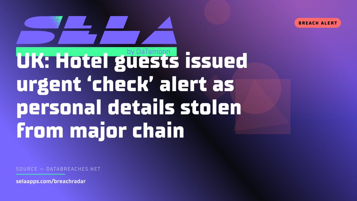 SELA_Apps's tweet photo. BREACH — https://t.co/naY8vAAHF7: UK: Hotel guests issued urgent ‘check’ alert as personal details stolen from major chain
https://t.co/2ojdjXdefW
#DataBreach #Hotel #SelfCustody Check if your information is breached → https://t.co/eM5aSdrgUe https://t.co/EnpLlIL6mi