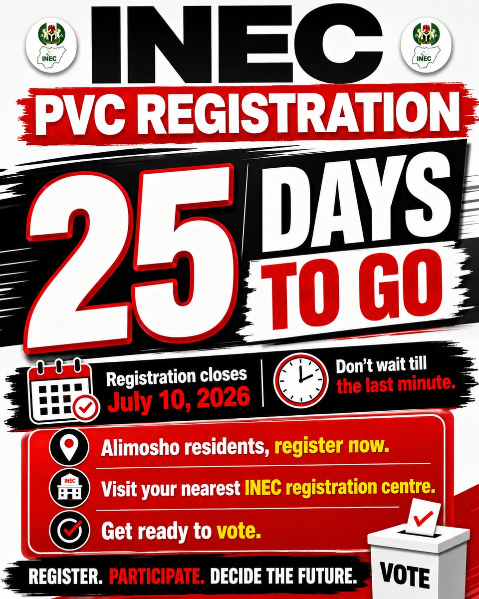 Ifewoleosho's tweet photo. INEC PVC registration countdown:
Only 25 days to go before registration closes on July 10, 2026.
Alimosho residents, do not wait till the last minute.
Register. Transfer. Update your details. Get ready to vote.
#PVCRegistration #Alimosho #INEC #YourVoteYourVoice https://t.co/V3Gb9LQiFd